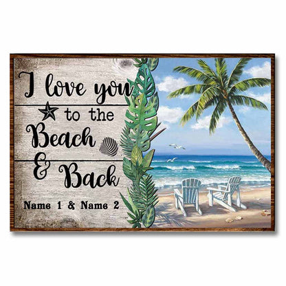 I Love You To The Beach And Back - Sea Lover Personalized Poster