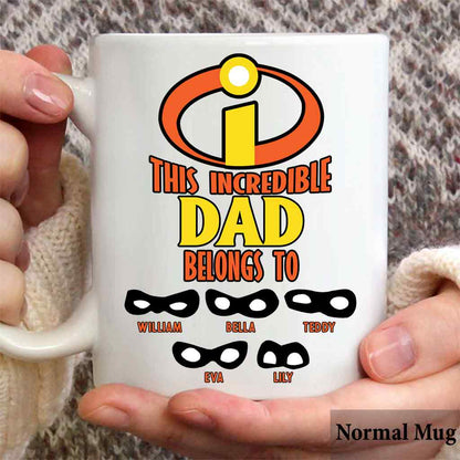 This Incredible Dad Belongs To - Personalized Incredible Family Mug