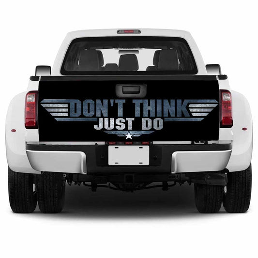 Don't Think Just Do Top Gun - Truck Tailgate Decal