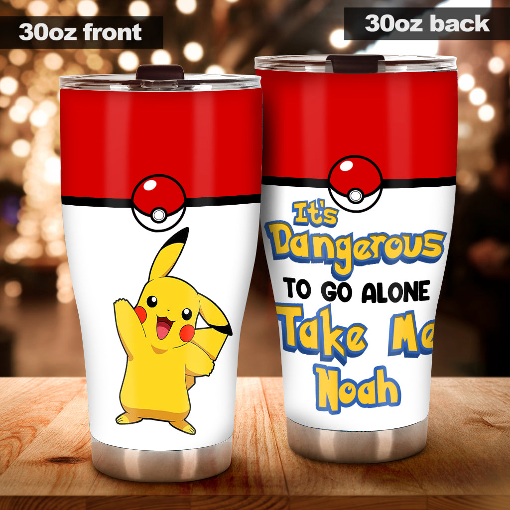 It's Dangerous To Go Alone - Personalized Monster Trainer Tumbler