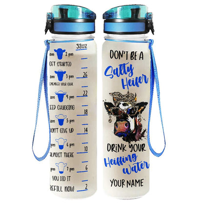 Don't Be A Salty Heifer - Personalized Cow Water Tracker Bottle