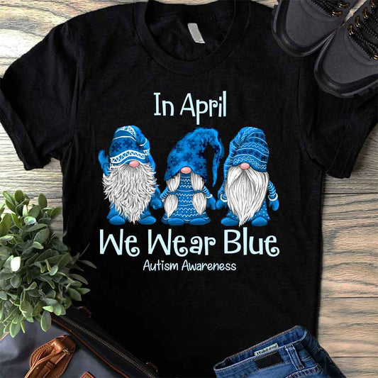 In April We Wear Blue - Autism Awareness T-shirt and Hoodie 1121