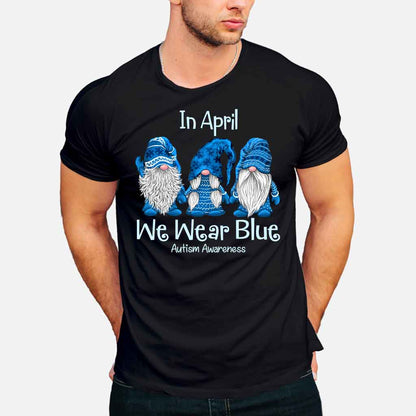 In April We Wear Blue - Autism Awareness T-shirt and Hoodie 1121