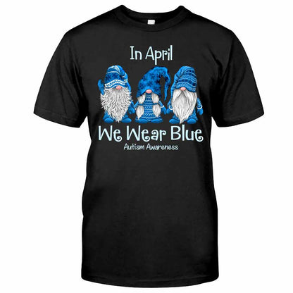 In April We Wear Blue - Autism Awareness T-shirt and Hoodie 1121