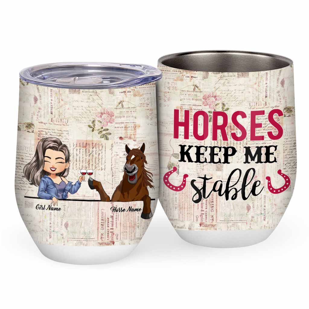 Horses Keep Me Stable - Personalized Wine Tumbler