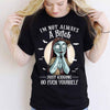 I&#39;m Not Always A Bitch Just Kidding - Nightmare T-shirt and Hoodie