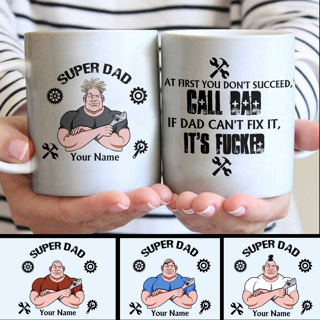 If Dad Can't Fix It It's Fucked - Personalized Father's Day Mug