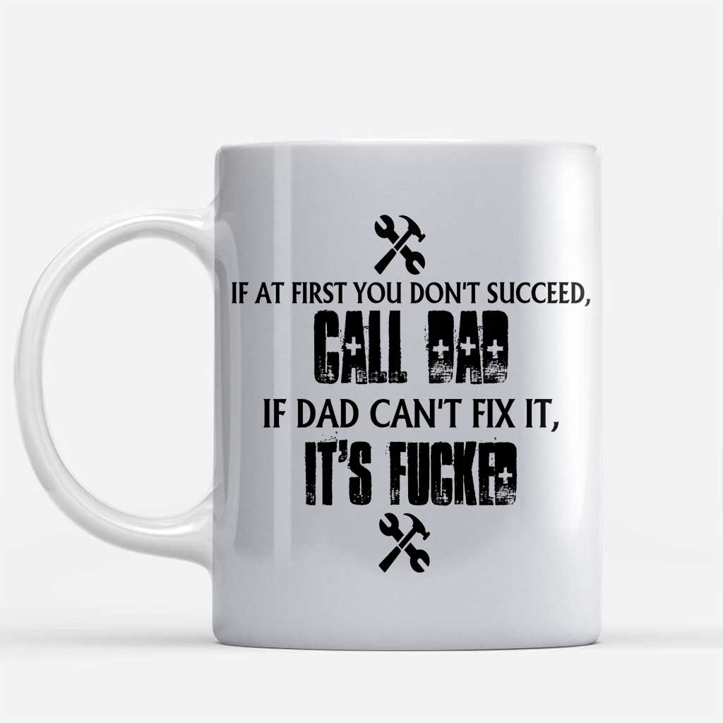 If Dad Can't Fix It It's Fucked - Personalized Father's Day Mug