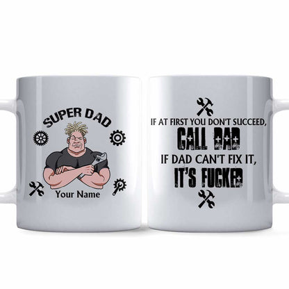 If Dad Can't Fix It It's Fucked - Personalized Father's Day Mug