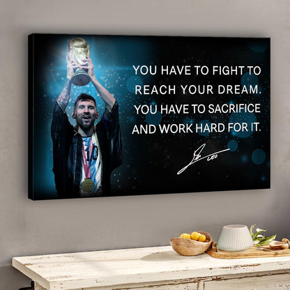 You Have To Fight To Reach Your Dream - Football Canvas And Poster