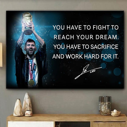 You Have To Fight To Reach Your Dream - Football Canvas And Poster