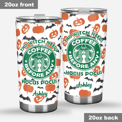 This Witch Needs Coffee Before Any Hocus Pocus - Personalized Witch Tumbler