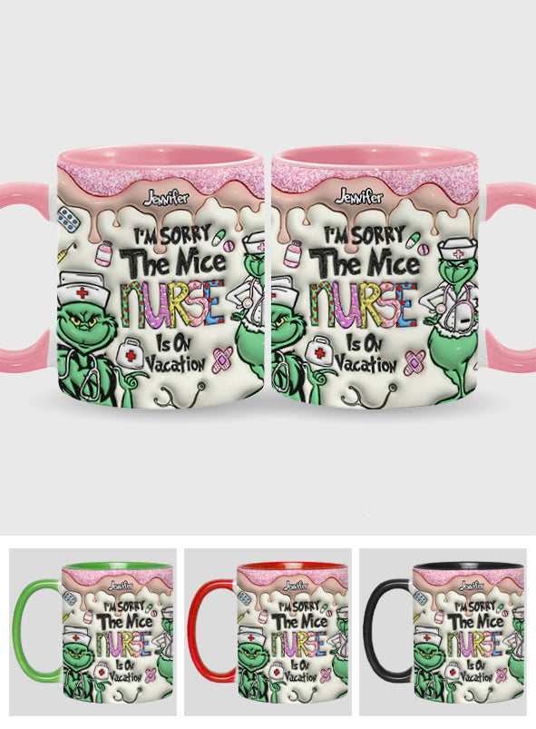 The Nice Nurse Is On Vacation - Personalized Nurse Accent Mug