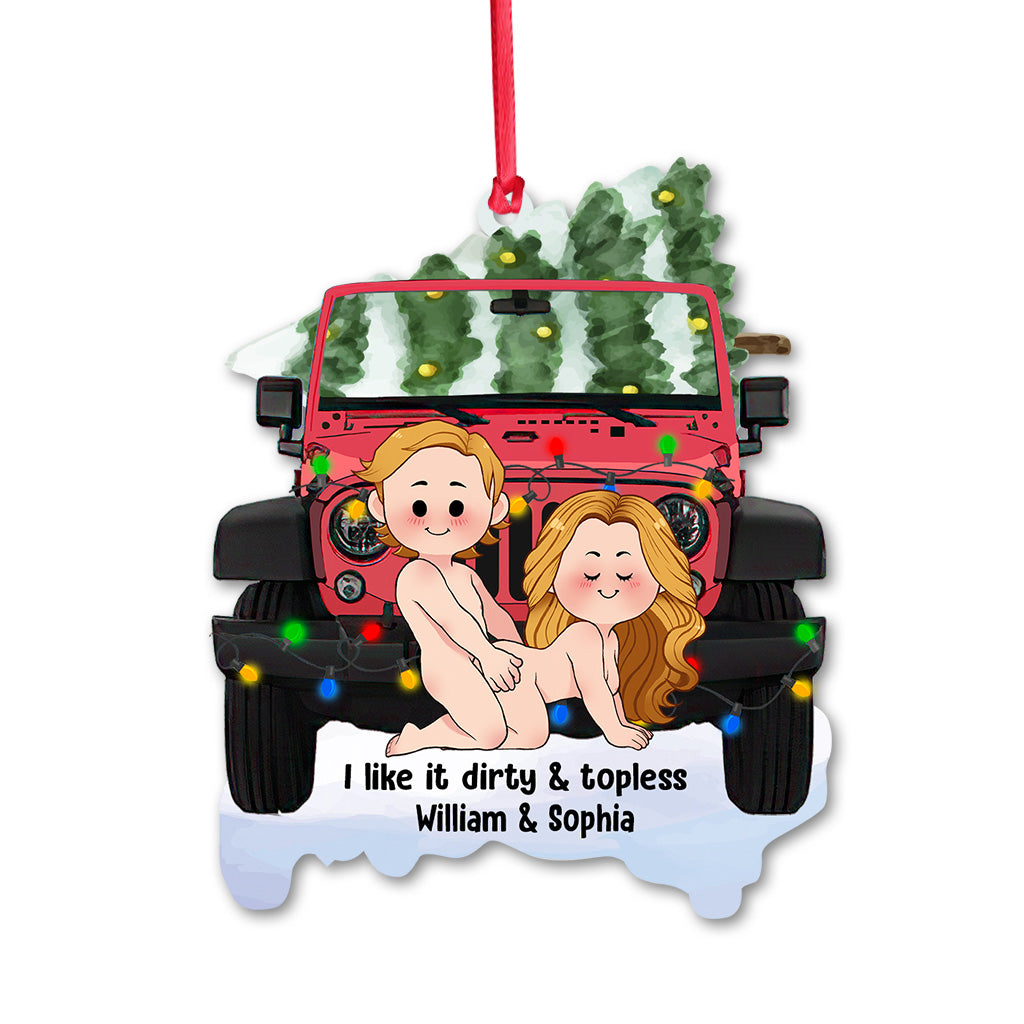 I Like It Dirty - Personalized Car Ornament