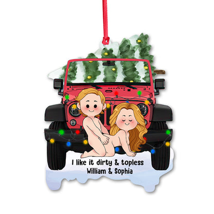 I Like It Dirty - Personalized Car Ornament