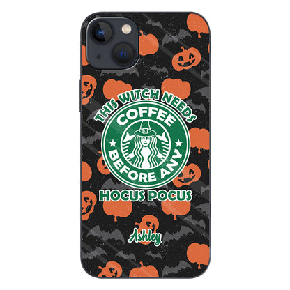 This Witch Needs Coffee Before Any Hocus Pocus - Personalized Witch Phone Case