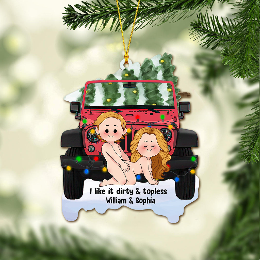 I Like It Dirty - Personalized Car Ornament