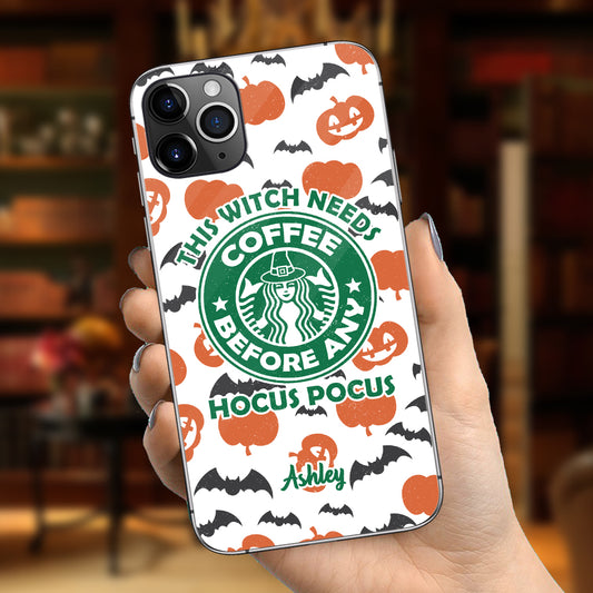 This Witch Needs Coffee Before Any Hocus Pocus - Personalized Witch Phone Case