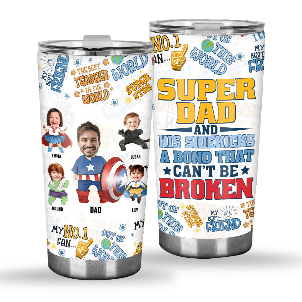 Superdad And His Sidekicks A Bond That Can’t Be Broken - Personalized Superhero Tumbler