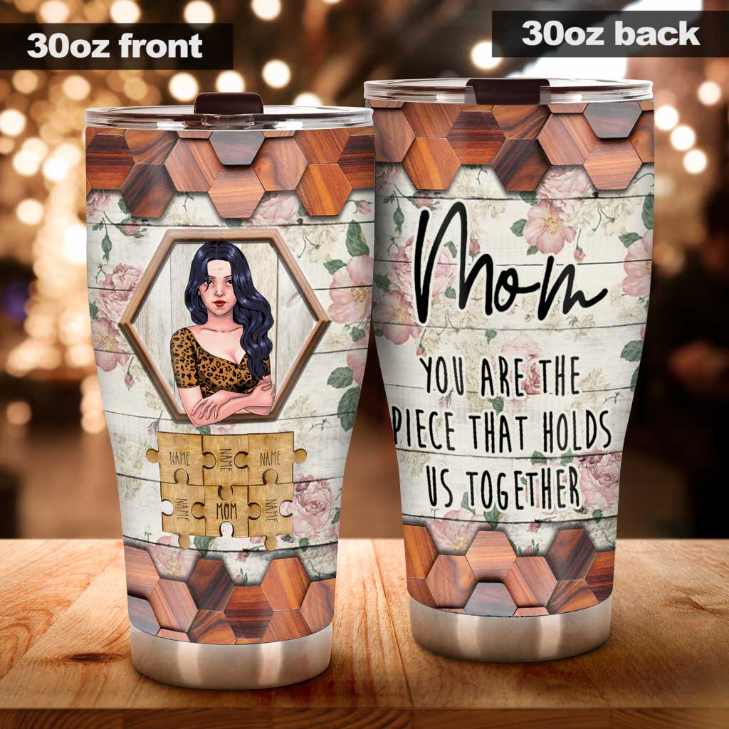 Mom You Are The Piece - Personalized Mother Tumbler