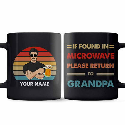 If Found In The Microwave - Personalized Father's Day Grandpa Mug