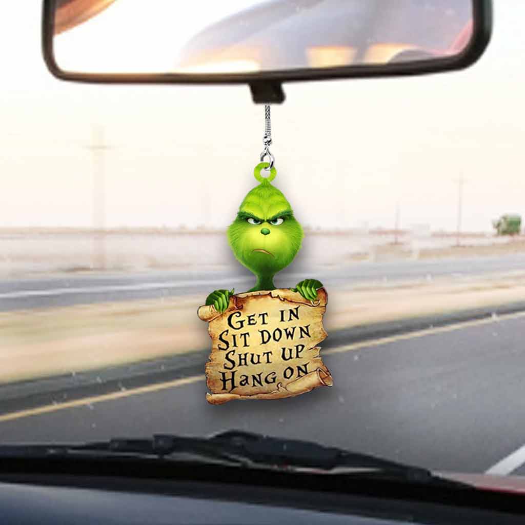 Get In Sit Down Shut Up Hold On Mischief - Car Ornament (Printed On Both Sides)