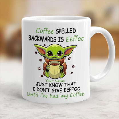 Coffee Spelled Backwards Is Eeffoc - Personalized The Force Mug