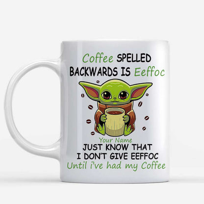 Coffee Spelled Backwards Is Eeffoc - Personalized The Force Mug