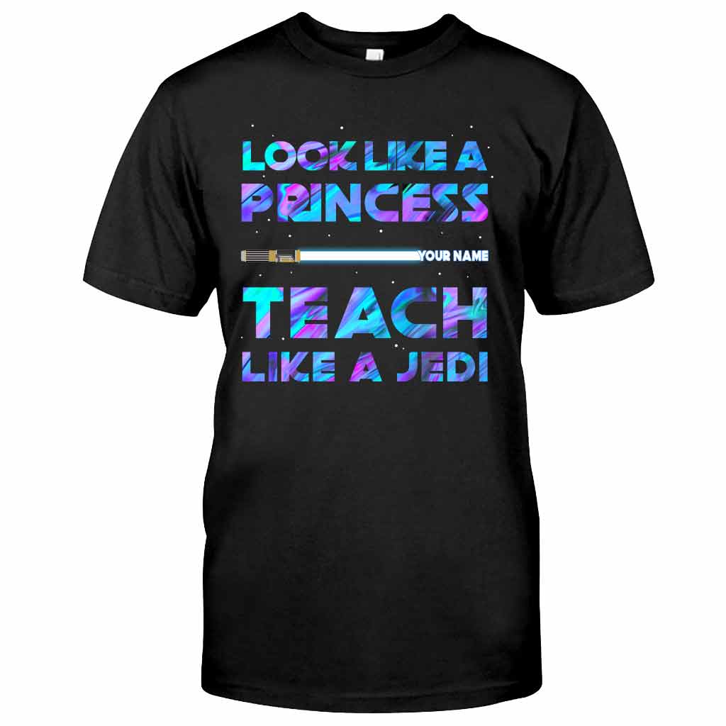 Look Like A Princess - Personalized Teacher T-shirt and Hoodie