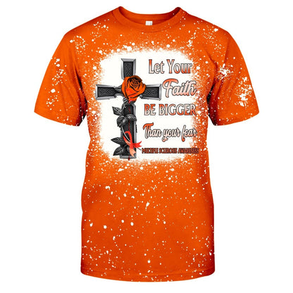 Let Your Faith Be Bigger Than Your Fear -  Multiple Sclerosis Awareness Handmade Bleached Shirts