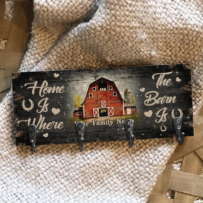 Home Is Where The Barn Is - Personalized Horse Key Rack