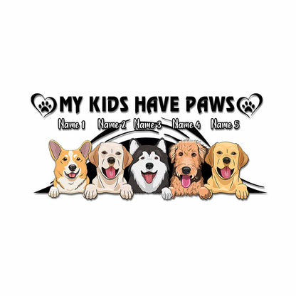 My Kids Have Paws - Personalized Dog Decal Full