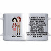 I Would Walk Through Fire - Personalized Mother&#39;s Day Mug