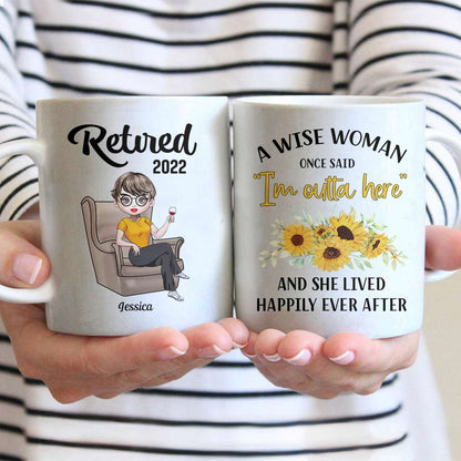 Retirement A Wise Woman Once Said - Personalized Mug