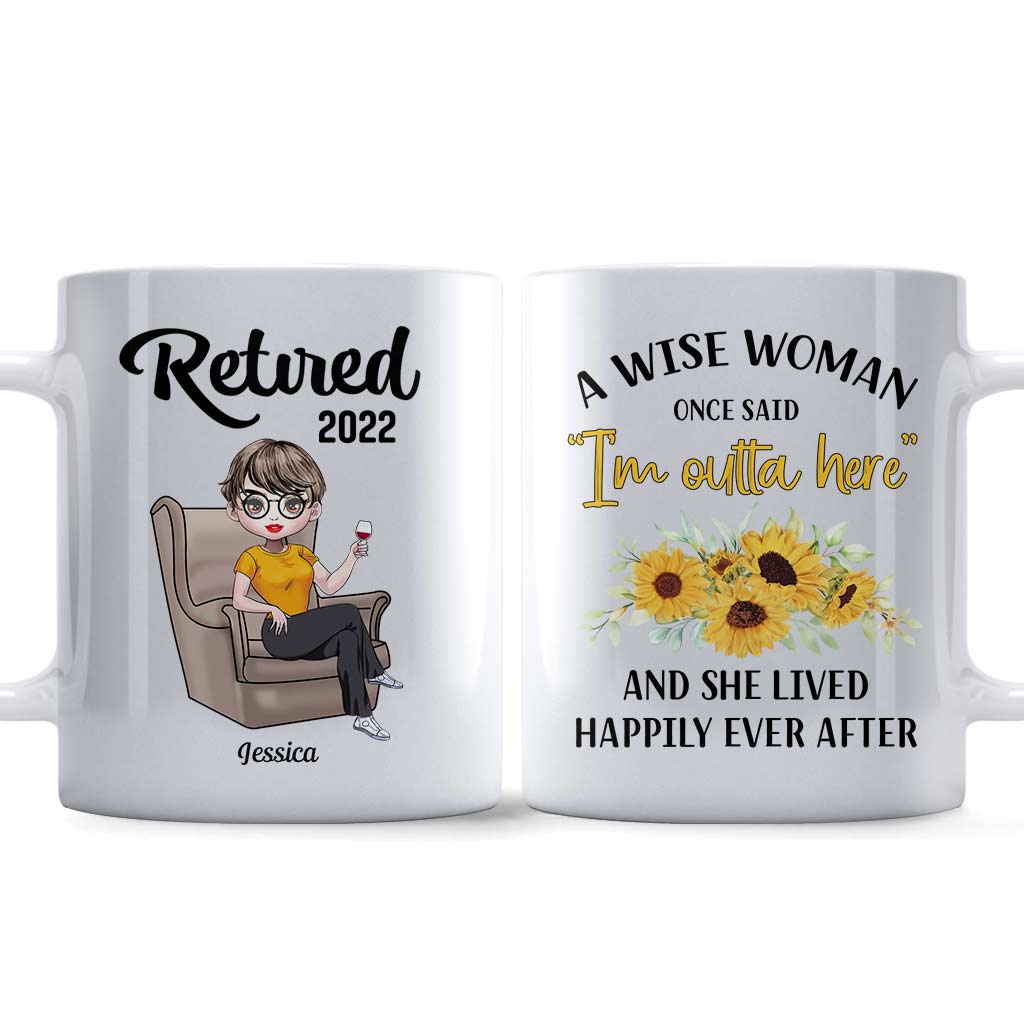 Retirement A Wise Woman Once Said - Personalized Mug