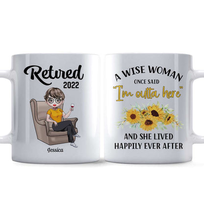 Retirement A Wise Woman Once Said - Personalized Mug