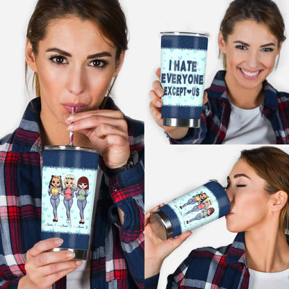 I Hate Everyone Except Us - Personalized Bestie Tumbler