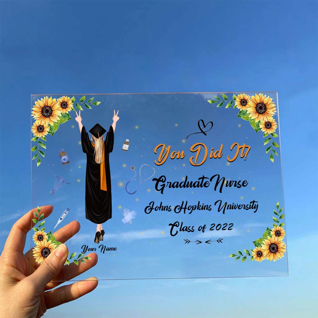 Graduate Nurse You Did It - Personalized Transparent Acrylic Plaque