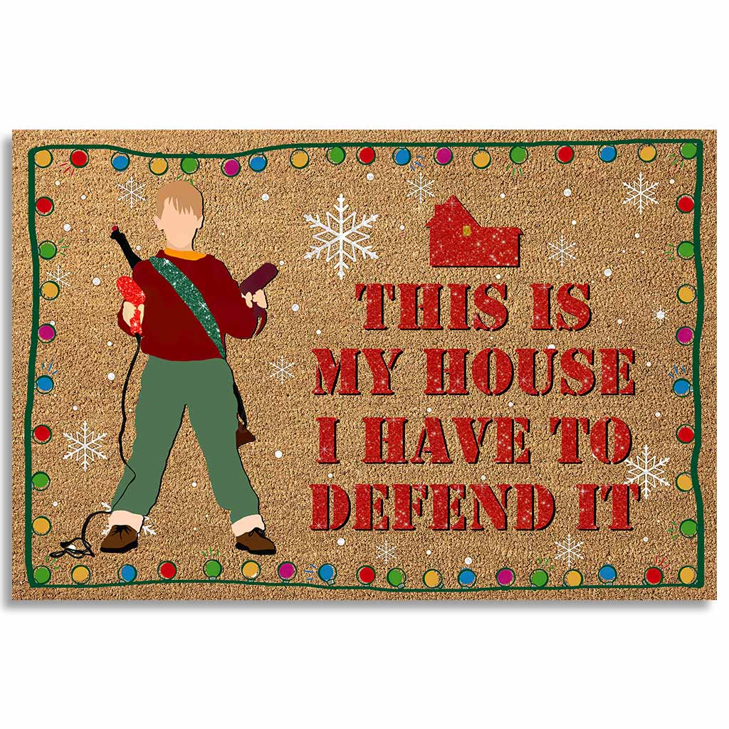 This Is My House I Have To Defend It - Christmas Doormat