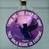 Those We Love Don&#39;t Go Away - Cat Round Wood Sign