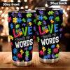 Love Needs No Words - Autism Awareness Tumbler