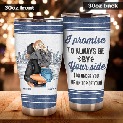 Promise To Always Be By Your Side - Personalized Couple Tumbler