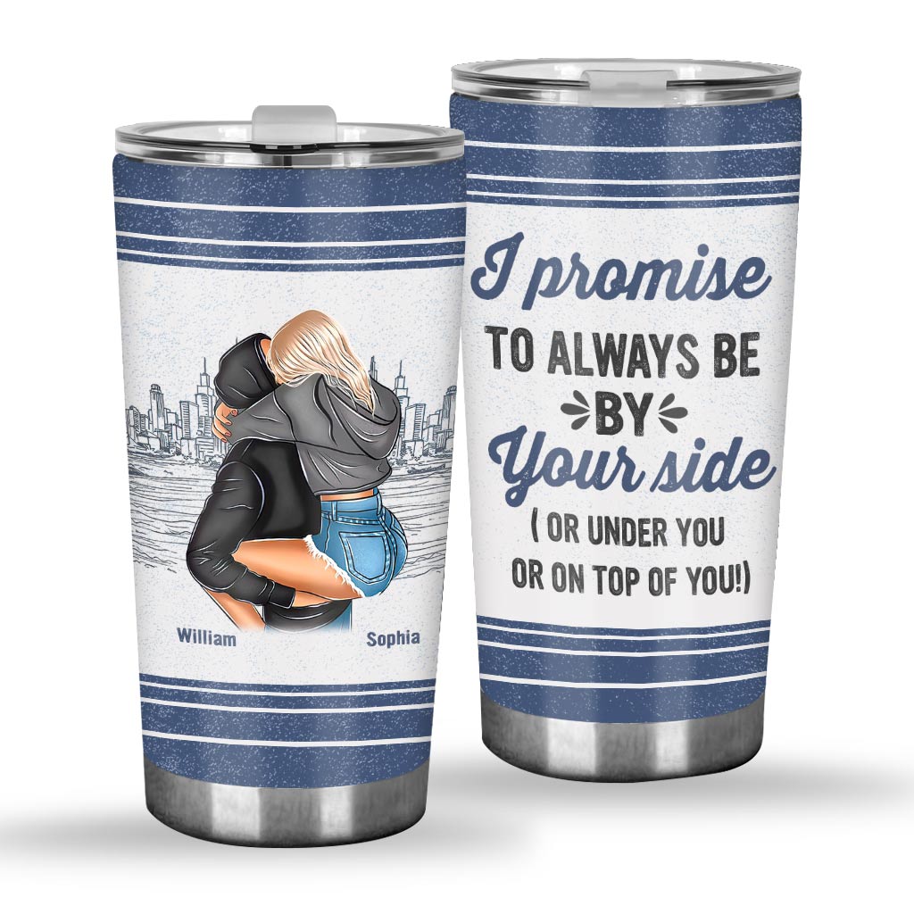 Promise To Always Be By Your Side - Personalized Couple Tumbler