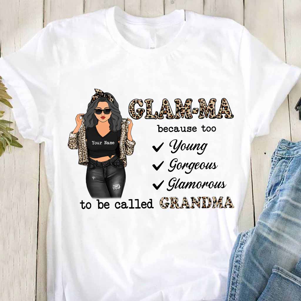 Glamma Too Young Gorgeous Glamorous - Personalized Mother's Day Grandma T-shirt and Hoodie