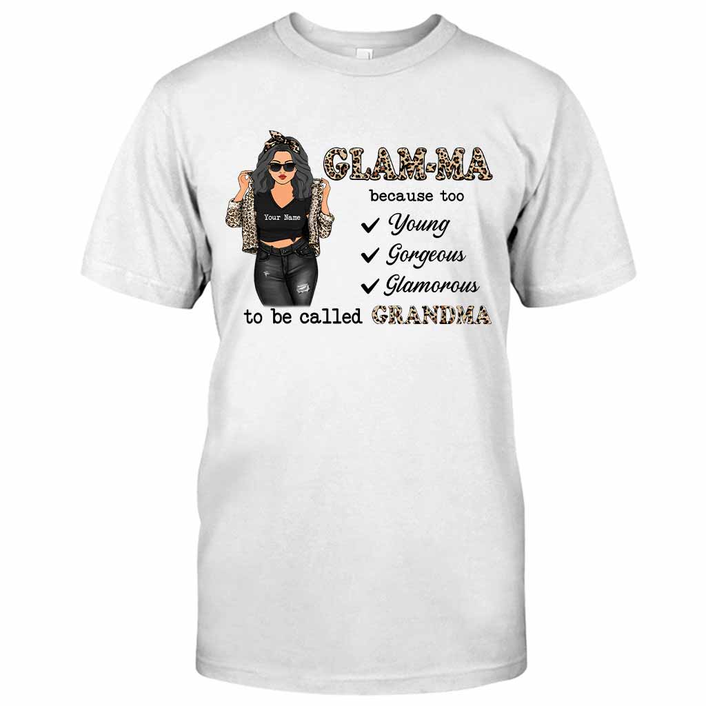 Glamma Too Young Gorgeous Glamorous - Personalized Mother's Day Grandma T-shirt and Hoodie