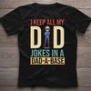 I Keep All My Dad Jokes - Personalized Father&#39;s Day T-shirt and Hoodie