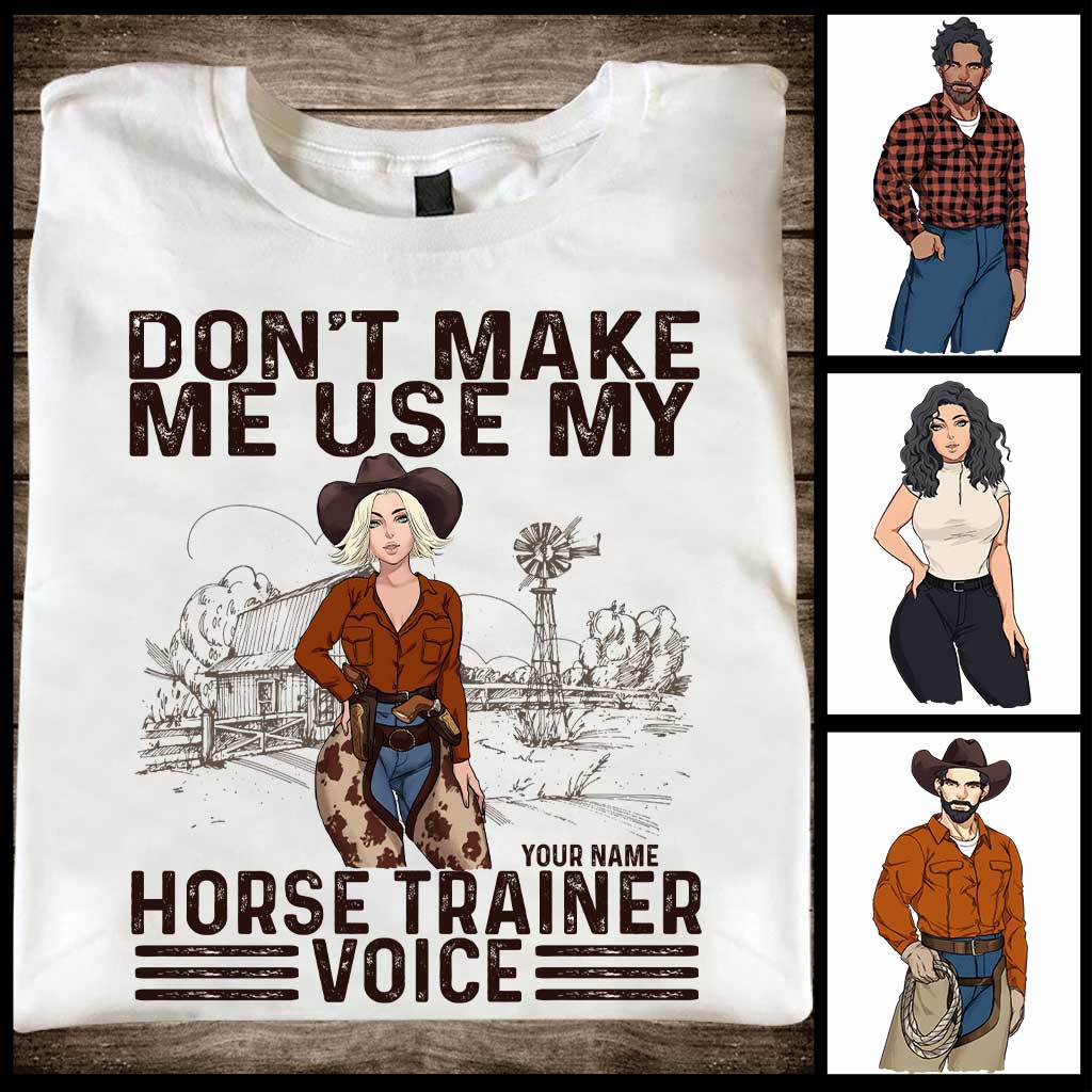 Don't Make Me Use My Horse Trainer Voice - Personalized Horse T-shirt and Hoodie