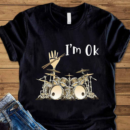 I'm Ok - Drummer T-shirt and Hoodie 092021