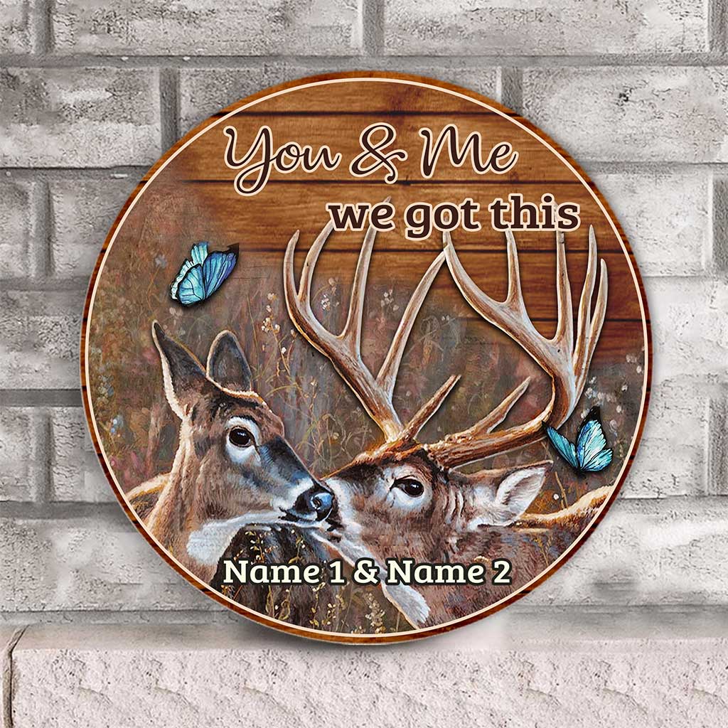 You And Me We Got This - Personalized Hunting Round Wood Sign