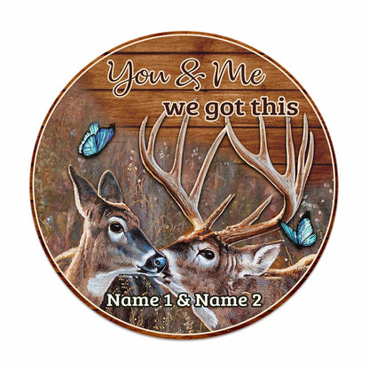 You And Me We Got This - Personalized Hunting Round Wood Sign